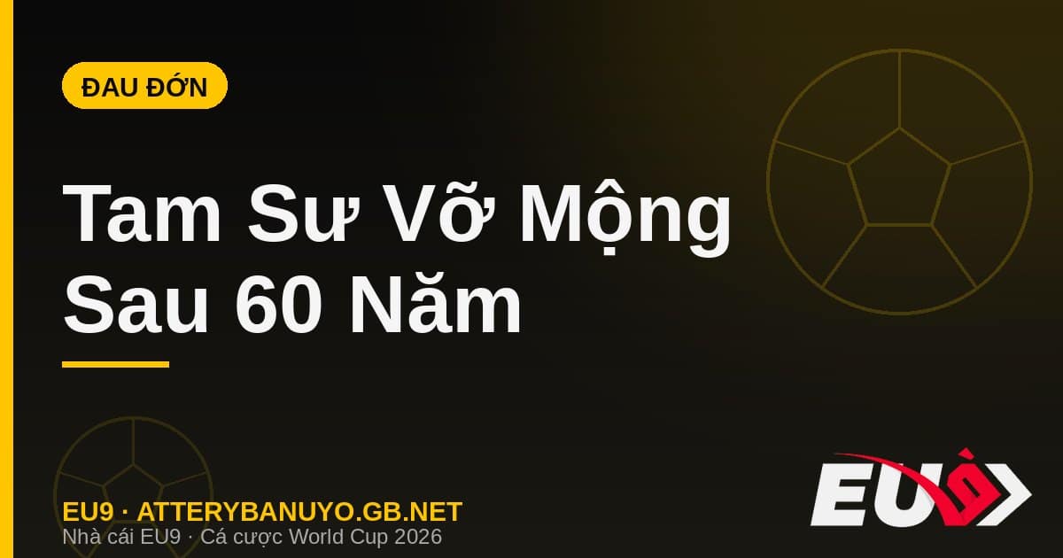 Tam Sư vỡ mộng sau 60 năm: sai lầm chiến thuật của Tuchel và nỗi đau phút chót - EU9 atterybanuyo.gb.net