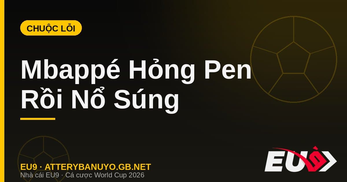 Kịch tính Mbappé đá hỏng penalty: Từ tội đồ hóa người hùng đưa Pháp vào Bán kết - EU9 atterybanuyo.gb.net