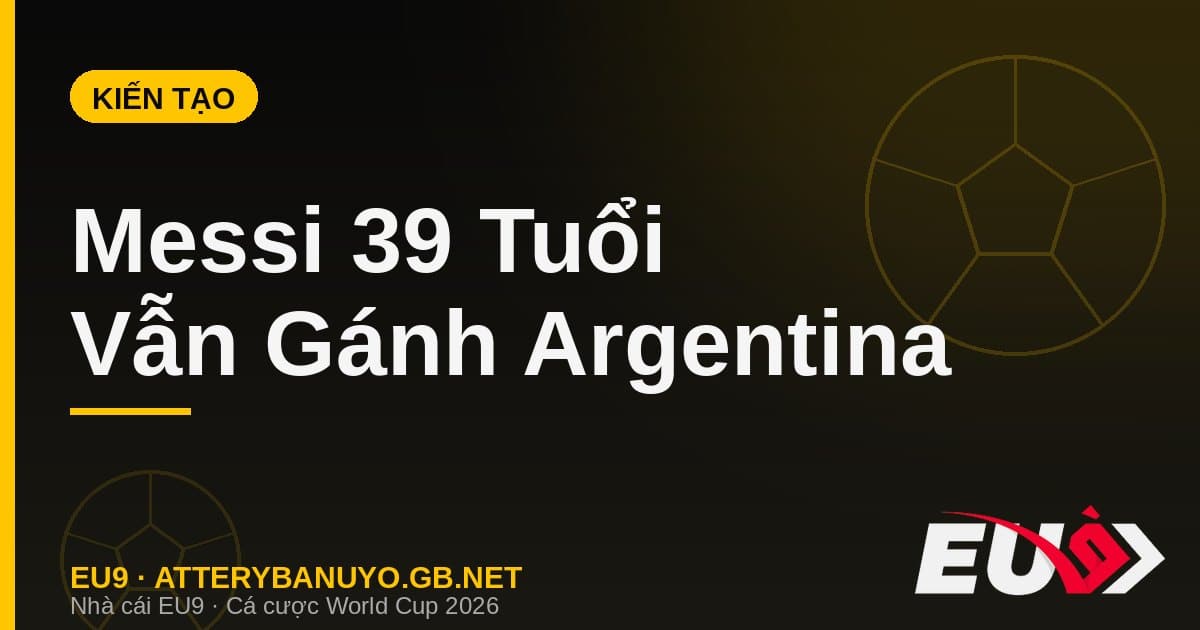 Khoảnh khắc thiên tài của Messi tuổi 39: Đường kiến tạo xé toạc hàng thủ Thụy Sĩ - EU9 atterybanuyo.gb.net